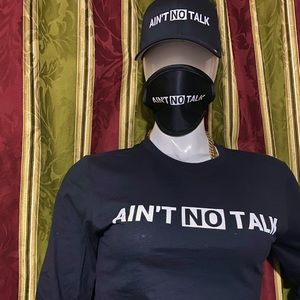AIN’T NO TALK